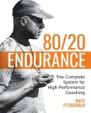 80/20 Endurance: The Complete System for High-Performance Coaching
