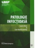 Patologie infectioasa. Cazuri clinice &amp;amp;amp; Case-Based Learning - Autori: Anca Meda Georgescu, Nina-Ioana Bodnar, Carmen Lucia Chiriac