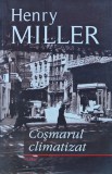 Cosmarul climatizat - 2011 - Henry Miller (XB182), Polirom