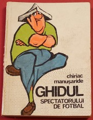 Carte fotbal - &quot;GHIDUL SPECTATORULUI DE FOTBAL&quot; de Manusaride