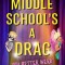 Middle School&#039;s a Drag, You Better Werk!