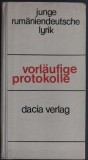 Cumpara ieftin VORLAUFIGE PROTOKOLLE: JUNGE RUMANIENDEUTSCHE LYRIC (ANTOLOGIE DE POEZIE TANARA GERMANA DIN RSR/1976/LB GER) [Latzina/Hodjak/Lippet/Sollner/Bossert+9]