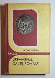 Urbanismul Daciei Romane &ndash; Aut. Nicolae Branga, Ed. Facla, 1980