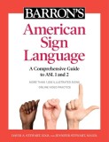 Barron&#039;s American Sign Language: A Comprehensive Guide to ASL 1 and 2 with Online Video Practice
