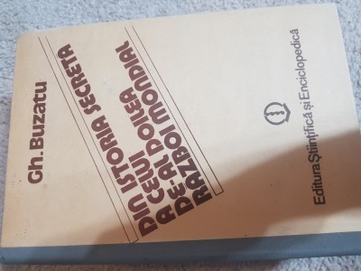Gh Buzatu - Din istoria secreta a celui de-al doilea razboi mondial AF foto