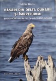 Pasari din Delta Dunarii si imprejurimi. Birds from Danube Delta and Surroundings - Mihai Baciu