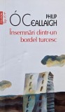 Insemnari dintr-un bordel turcesc - Philip O Ceallaigh - Carte, Literatura, Fictiune