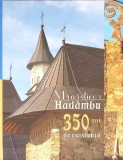 MANASTIREA HADAMBU, 350 ANI DE EXISTENTA-TIPARITA CU BINECUVANTAREA I.P.S. TEOFAN MITROPOLITUL MOLDOVEI SI -276491