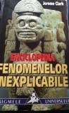 ENCICLOPEDIA FENOMENELOR INEXPLICABILE Jerome Clark