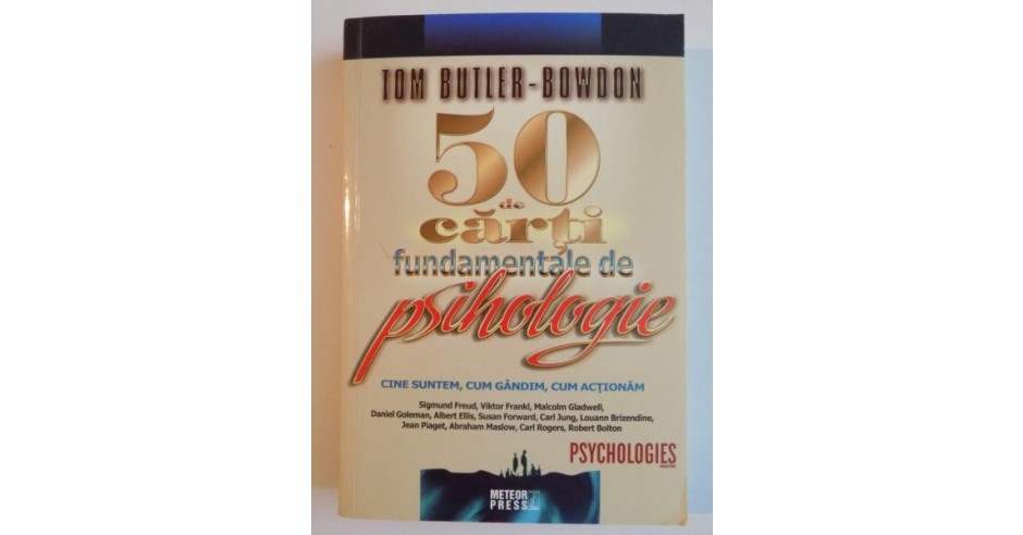 50 DE CARTI FUNDAMENTALE DE PSIHOLOGIE , CINE SUNTEM , CUM GANDIM , CUM ...