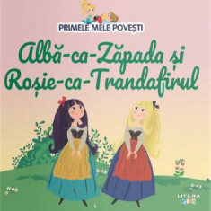 Alba-ca-Zapada si Rosie-ca-Trandafirul. Primele mele povesti