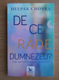 Deepak Chopra - De ce rade Dumnezeu?