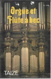 Taiz&eacute; - Orgue Et Fl&ucirc;te &Agrave; Bec, Caseta audio