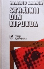 Valeriu Anania - Straini din Kipukua (Editia: 1979) foto
