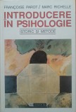 Francois Parot; Marc Rochelle - Introducere in psihologie: istoric si metode