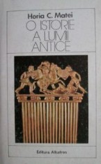 Horia C. Matei - O istorie a lumii antice