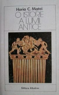 Horia C. Matei - O istorie a lumii antice foto