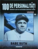 Cumpara ieftin 100 de personalitati. Oameni care au schimbat destinul lumii. Babe Ruth,