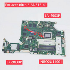 Placa de baza noua pentru Acer AN515 AN515-41 cod NB.Q2U11.001 cu procesor AMD FX-9830P si cip grafic RX550 cu memorie 4GB