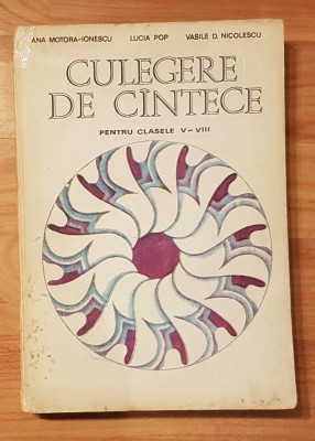 Culegere de cantece clasele V - VIII de Ana Motora-Ionescu foto