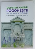 POGONESTII DE PE VALEA TUTOVEI, O MONOGRAFIE A COMUNEI NOASTRE de DUMITRU ANDREI, 2025