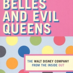 Thinker Belles and Evil Queens: The Walt Disney Company from the Inside Out