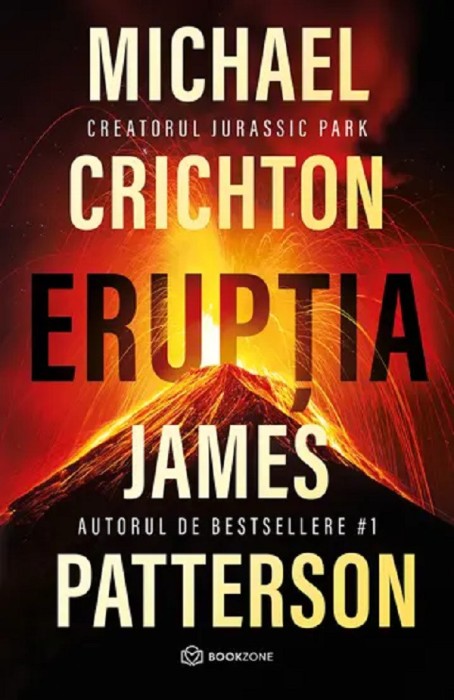 Eruptia, Michael Crichton, James Patterson - Editura Bookzone