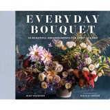 Cumpara ieftin Everyday Bouquet 52 Beautiful Arrangements for Every Season