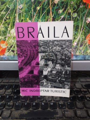Brăila Mic &amp;icirc;ndreptar turistic text și hartă Costin Ștefănescu București 1965 156 foto