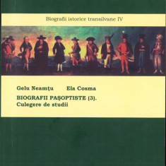 HST C1889 Biografii pașoptiste (3) Culegere de studii 2011 Gelu Neamțu Ela Cosma
