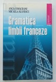 GRAMATICA LIMBII FRANCEZE de ANCA COSACEANU si MICAELA SLAVESCU , 2009