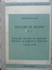 ORGANE DE MASINI VOL.1 A PRESCRIPTII GENERALE DE PROIECTARE ELEMENTE DE LEGATURA SI TRANSMISIE COLEC-NECUNOSCUT foto