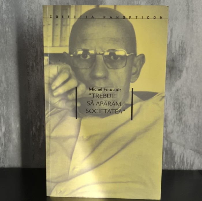 Michel Foucault &ndash; Trebuie să ne apărăm societatea. Cursuri Coll&egrave;ge de France 2010, Bogdan Ghiu, sublinieri, adnotări, 2010