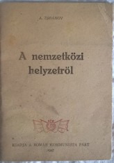Zsdanov A. A nemzetkozi helyzetrol - 1004 (carte pe limba maghiara) foto