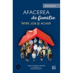 Afacerea de familie. Intre job si acasa, Anna Zanardi Cappon, in colaborare cu Arshad Moscogiuri