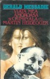 Viata mea amoroasa si criminala cu Martin Heidegger - Gerald Messadie