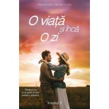 O viata si inca o zi, Volumul 3 - Alexandru-Mihai Gulie