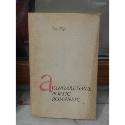 AVANGARDISMUL POETIC ROMANESC , ION POP foto