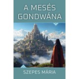 A mes&eacute;s Gondw&aacute;na - Szepes M&aacute;ria