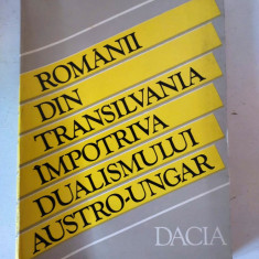 Romanii din Transilvania impotriva dualismului austro-ungar (1865-1900) - studii