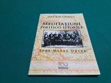 MEDITAȚIUNI POLITICO-ISTORICE *SPRE MAREA UNIRE / NICOLAE CRISTEA /2018 *