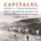 Capitalul &ndash; forta a transformarii.
