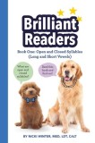 Brilliant Readers Book One: Open and Closed Syllables (Long and Short Vowels)