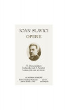 Ioan Slavici. Opere (Vol. VI) Memorialistică. &Icirc;nchisorile mele. Amintiri. Lumea prin care am trecut - Hardcover - Academia Rom&acirc;nă, Ioan Slavici - Fund