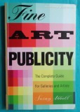 Susan Abbott &ndash; Fine art publicity The complete guide for Galleries and Artists