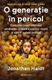 O generație &icirc;n pericol - Paperback brosat - Jonathan Haidt - Bookzone