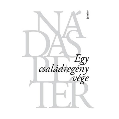 Egy csal&amp;aacute;dreg&amp;eacute;ny v&amp;eacute;ge - N&amp;aacute;das P&amp;eacute;ter foto