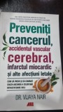 Preveniti cancerul, accidentul vascular cerebral, infarctul miocardic si alte fectiuni letale - Dr. Vijaya Nair