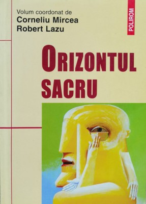 Orizontul Sacru - Corneliu Mircea Robert Lazu ,557046 foto