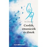 Csod&aacute;k, eman&aacute;ci&oacute;k &eacute;s &aacute;lmok - Sri Chinmoy
